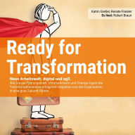 Ready for Transformation: Neue Arbeitswelt, digital und agil.