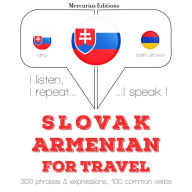 Slovenský - Arménsky: Na cestovanie: I listen, I repeat, I speak : language learning course