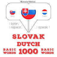 Slovenský - Dutch: 1000 základných slov: I listen, I repeat, I speak : language learning course