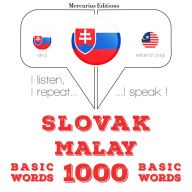 Slovenský - Malajský: 1000 základných slov: I listen, I repeat, I speak : language learning course