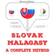 Slovenský - Malagasy: kompletná metóda: I listen, I repeat, I speak : language learning course