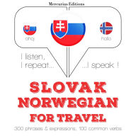 Slovenský - Norwegian: Na cestovanie: I listen, I repeat, I speak : language learning course