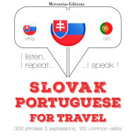 Slovenský - Portugalská: Na cestovanie: I listen, I repeat, I speak : language learning course