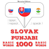 Slovenský - Punjabi: 1000 základných slov: I listen, I repeat, I speak : language learning course