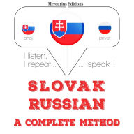 Slovenský - Rus: kompletná metóda: I listen, I repeat, I speak : language learning course