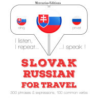 Slovenský - Rus: Na cestovanie: I listen, I repeat, I speak : language learning course