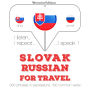 Slovenský - Rus: Na cestovanie: I listen, I repeat, I speak : language learning course