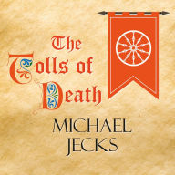 The Tolls of Death: Medieval West Country Mystery, Book 17