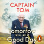Tomorrow Will Be A Good Day: My Autobiography - The Sunday Times No 1 Bestseller