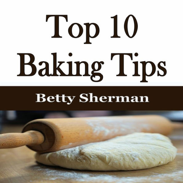 Top 10 Baking Tips