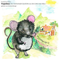 Topolino: Eine märchenhafte Geschichte aus dem Leben einer Maus