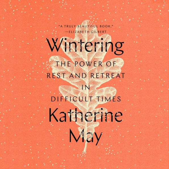 Wintering: The Power of Rest and Retreat in Difficult Times