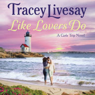 Like Lovers Do: A Girls Trip Novel