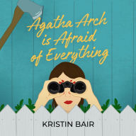 Agatha Arch is Afraid of Everything