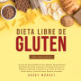 Dieta Libre de Gluten Para Principiantes