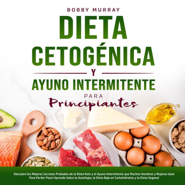 Dieta Cetogénica y Ayuno Intermitente Para Principiantes