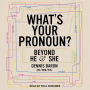 What's Your Pronoun?: Beyond He and She