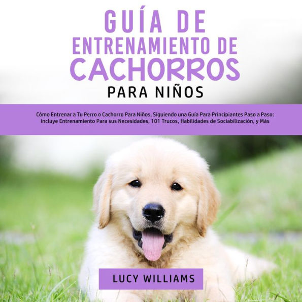 Guía de Entrenamiento de Cachorros Para Niños