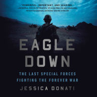 Eagle Down: The Last Special Forces Fighting the Forever War