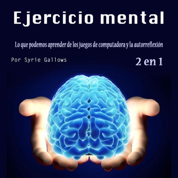 Ejercicio mental: Lo que podemos aprender de los juegos de computadora y la autorreflexión