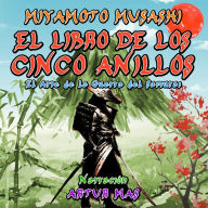 El Libro de los Cinco Anillos: El Arte de la Guerra del Samurai
