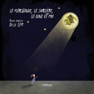 La marchande, la sorcière, la lune et moi, La