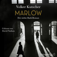 Marlow (Die Gereon-Rath-Romane 7): Der siebte Rath-Roman