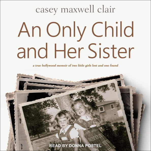 An Only Child and Her Sister: A Memoir