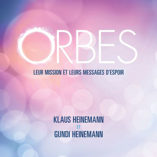 Orbes: Leur mission et leurs messages d'espoir