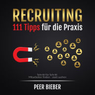 Recruiting: 111 Tipps für die Praxis (Abridged)