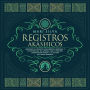 Registros akáshicos: Liberando el secreto conocimiento universal y la naturaleza del akasha, con la oración, la meditación guiada y la lectura del tarot akáshico