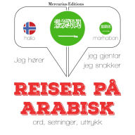 Reiser på arabisk: Jeg hører, jeg gjentar, jeg snakker