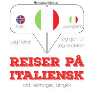 Reiser på italiensk: Jeg hører, jeg gjentar, jeg snakker