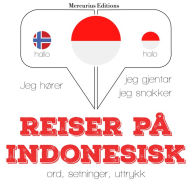 Reiser på indonesisk: Jeg hører, jeg gjentar, jeg snakker