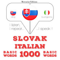 Slovenský - Talianski: 1000 základných slov: I listen, I repeat, I speak : language learning course