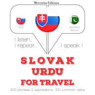 Slovenský - Urdu: Na cestovanie: I listen, I repeat, I speak : language learning course