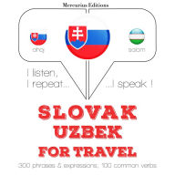 Slovenský - Uzbek: Na cestovanie: I listen, I repeat, I speak : language learning course