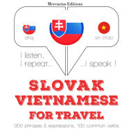 Slovenský - Vietnamese: Na cestovanie: I listen, I repeat, I speak : language learning course