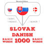 Slovenský - dánske: 1000 základných slov: I listen, I repeat, I speak : language learning course