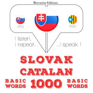 Slovenský - katalánska: 1000 základných slov: I listen, I repeat, I speak : language learning course