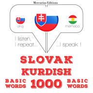 Slovenský - kurdskí: 1000 základných slov: I listen, I repeat, I speak : language learning course
