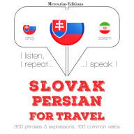 Slovenský - perzský: Na cestovanie: I listen, I repeat, I speak : language learning course