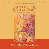 The Smell of Rain on Dust: Grief and Praise