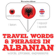Travel words and phrases in Albanian: Listen, Repeat, Speak language learning course