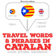 Travel words and phrases in Catalan: 