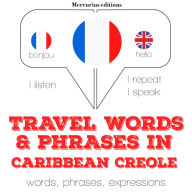 Travel words and phrases in Caribbean Creole: Listen, Repeat, Speak language learning course
