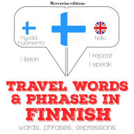 Travel words and phrases in Finnish: 