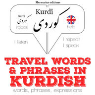 Travel words and phrases in Kurdish: 