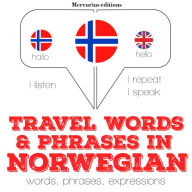 Travel words and phrases in Norwegian: Listen, Repeat, Speak language learning course