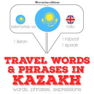 Travel words and phrases in kazakh: Listen, Repeat, Speak language learning course